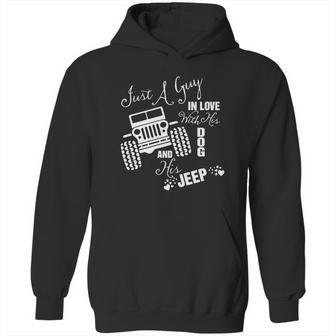 Just A Guy In Love With His Dog And His Jeep Hoodie | Favorety CA