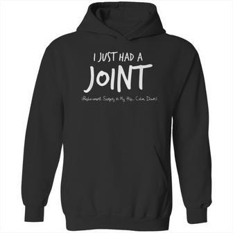 I Just Had A Joint Replacement Surgery In My Hip Hoodie | Favorety DE