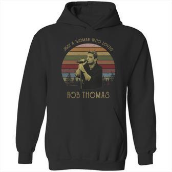 Just A Woman Who Loves Rob Thomas T-Shirt Hoodie | Favorety UK