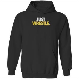 Just Wrestle Tees By Chalktalk Sports Hoodie | Favorety CA