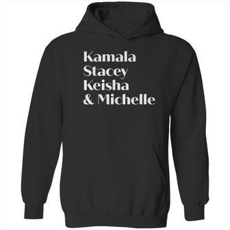 Kamala Stacey Keisha And Michelle Strong Hoodie | Favorety CA