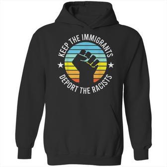 Keep The Immigrants Deport The Racists 2 Hoodie | Favorety CA