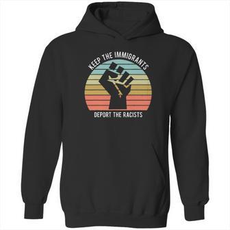 Keep The Immigrants Deport The Racists The Fist Vintage Shirt Hoodie | Favorety CA