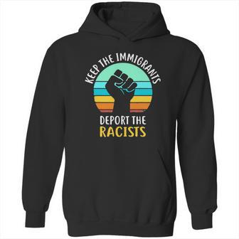 Keep The Immigrants Deport The Racists Vintage Hoodie | Favorety UK