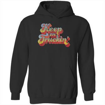 Keep On Truckin Hoodie | Favorety AU