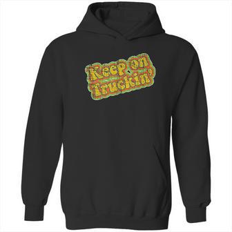 Keep On Truckin Hoodie | Favorety AU