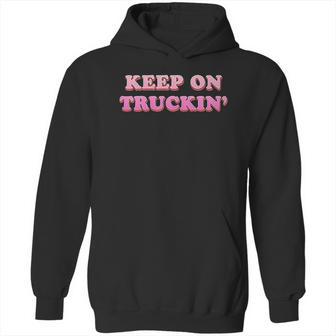 Keep On Truckin Hoodie | Favorety CA