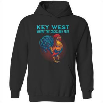 Key West Florida Where The Cocks Run Free Hoodie | Favorety CA