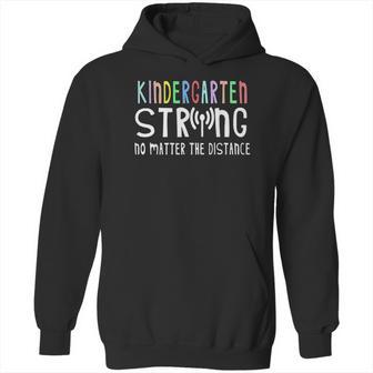 Kindergarten Strong No Matter The Distance Wifi School Gift Hoodie | Favorety