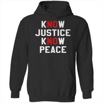 Know Justice Know Peace No Justice No Peace Hoodie | Favorety