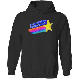 The More You Know The More You Suffer Hoodie | Favorety CA