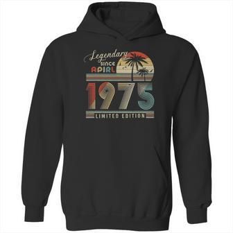 Legendary Since April 1975 Retro Vintage Limited Edition Hoodie | Favorety