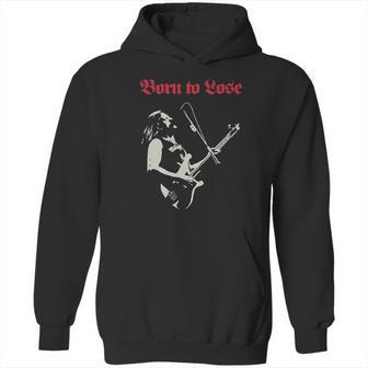 Lemmy Motor Head Born To Lose Live To Win Hoodie | Favorety UK