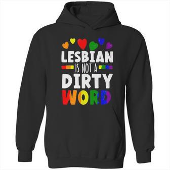 Lesbian Is Not A Dirty Word Gbtq Sexual Diversity Pride Funny Gift Graphic Design Printed Casual Daily Basic Hoodie | Favorety CA