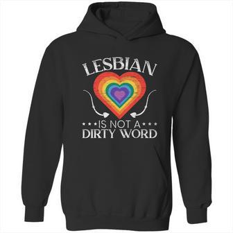 Lesbian Is Not A Dirty Word Gbtq Sexual Diversity Pride Gift Graphic Design Printed Casual Daily Basic Hoodie | Favorety CA