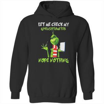 Let Me Check My Giveashitometer Nope Nothing Funny Grinch Hoodie | Favorety DE