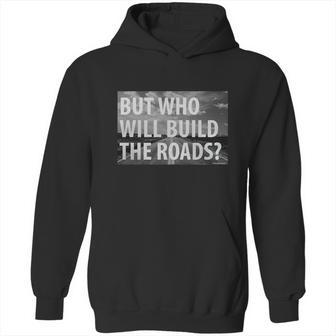 Libertarian But Who Will Build The Roads Shirt Hoodie | Favorety