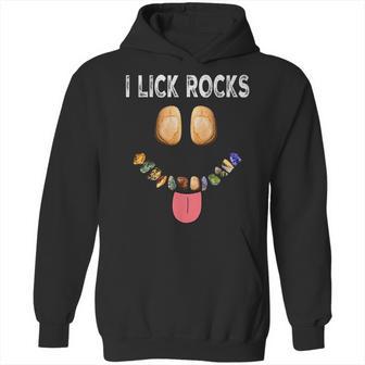 I Lick Rocks Geologist Geology Rock Collector Hoodie | Favorety