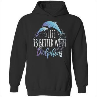 Life Is Better With Dolphins Hoodie | Favorety DE