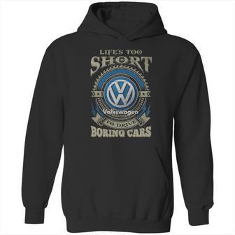 Lifes Too Short Volkswagen Hoodie | Favorety CA