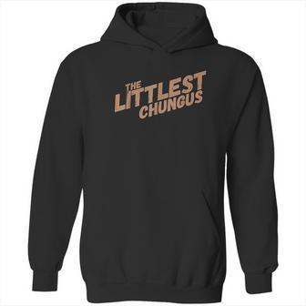 Littlest Chungus Hoodie | Favorety CA