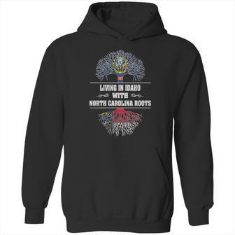 Living In Idaho With North Carolina Roots Hoodie | Favorety DE