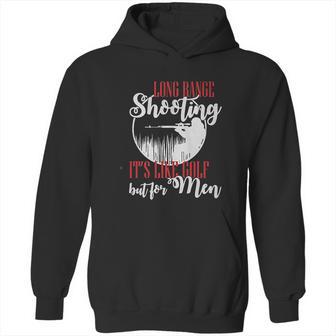 Long Range Shooting Like Golf Funny Hoodie | Favorety UK