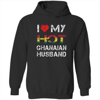 I Love My Hot Ghanaian Husband Hoodie | Favorety