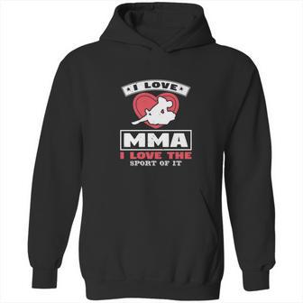 I Love Mma I Love The Sport Of It Hoodie | Favorety UK