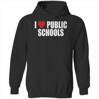 I Love Public Schools Hoodie | Favorety