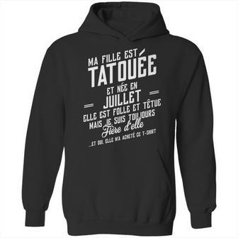 Ma Fille Est Tatouee Et Nee En Juillet Hoodie | Favorety AU