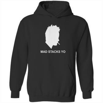 Mad Stacks Yo Hoodie | Favorety AU