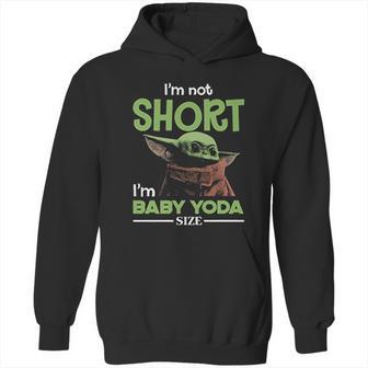 The Mandalorian I’M Not Short I’M Baby Yoda Hoodie | Favorety UK