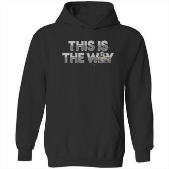 The Mandalorian Mando And The Child This Is The Way Hoodie | Favorety