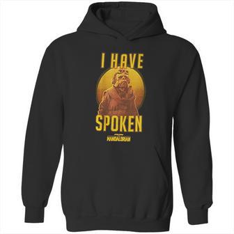 The Mandalorian I Have Spoken Hoodie | Favorety CA