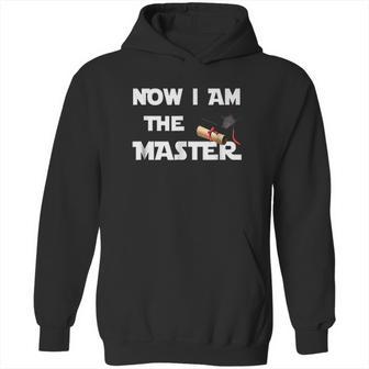 Now I Am The Master Hoodie | Favorety