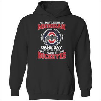 I May Live In Michigan But On Ohiostate Game Day Buckeyes Hoodie | Favorety AU