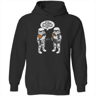 Maybe Those Were The Droids We Were Looking For Hoodie | Favorety AU