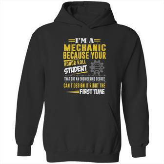 Mechanic I Am A Mechanic Because Your Honor Roll Student Hoodie | Favorety DE