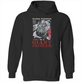 Megatron Global Warming Is A Giant Problem Hoodie | Favorety