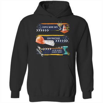 Mens Couple More Days Construction We’Re Always Almost Done Hoodie | Favorety UK