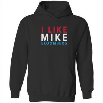 I Like Mike Bloomberg Hoodie | Favorety AU