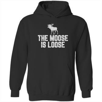 The Moose Is Loose Vintage Hoodie | Favorety