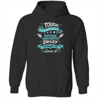 Mortgage Underwriter Quotes Mortgage Underwriter Gift Hoodie | Favorety CA