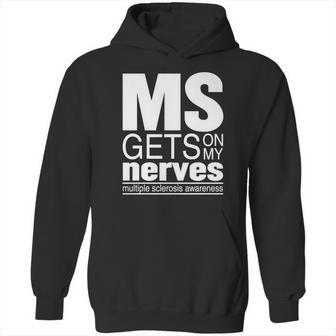 Multiple Sclerosis Gets On My Nerves Ms Awareness T-Shirt Hoodie | Favorety