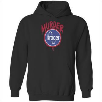 Murder Kroger Atlanta Hoodie | Favorety UK