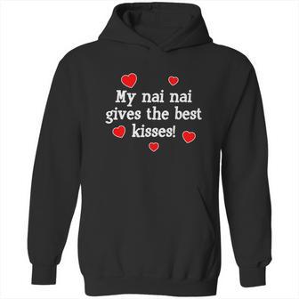 My Nai Nai Gives The Best Kisses Funny Grandchild Love Gift Cute Gift Hoodie | Favorety CA