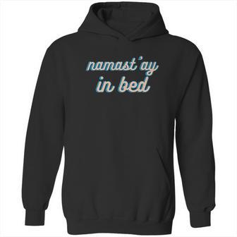 Namastay In Bed Hoodie | Favorety