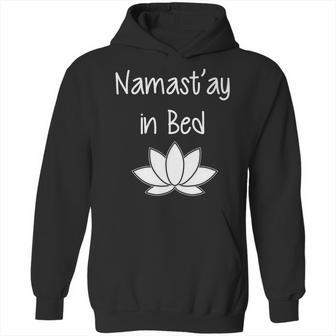 Namastay In Bed Hoodie | Favorety