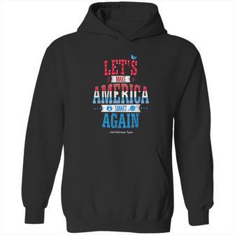 Neil Degrasse Tyson Make America Smart Again Hoodie | Favorety